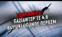Gaziantep'te 4.6 büyüklüğünde deprem