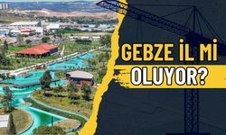 Gebze İl mi Oluyor? Türkiye'de İl Olmaya Aday 25 İlçe Listesi Yeniden Gündemde!