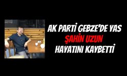 AK Parti Gebze Teşkilatının Acı Günü: Arapçeşme Mahalle Başkanı Şahin Uzun Hayatını Kaybetti