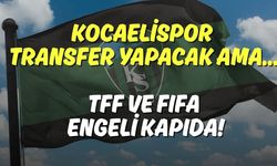 Kocaelispor Transfer Yapacak Ama... TFF ve FIFA Engeli Kapıda!