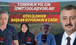 5 DAKİKALIK YOL İÇİN İZMİT’İ DOLAŞIYORLAR! KÖYLÜLERDEN BAŞKAN BÜYÜKAKIN’A ÇAĞRI