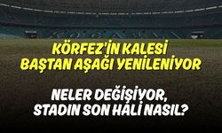 Körfez’in Kalesi Baştan Aşağı Yenileniyor: Neler Değişiyor, Stadın Son Hali Nasıl?