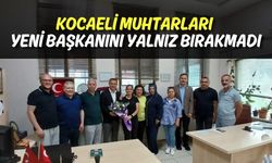 Kocaeli Muhtarları Yeni Başkanını Yalnız Bırakmadı