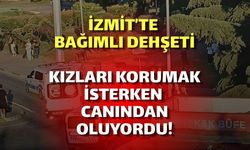 İzmit’te Bağımlı Dehşeti: Kızları Korumak İsterken Canından Oluyordu!