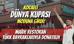Kocaeli Dünya Kupası Moduna Girdi! Maide Restoran Türk Bayraklarıyla Donatıldı