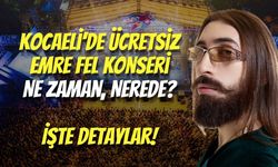 Kocaeli'de Ücretsiz Emre Fel Konseri Ne Zaman, Nerede?