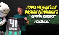 Hodri Meydan’dan Tahir Büyükakın’a Anlamlı Hediye: "Şehrin Babası" Forması