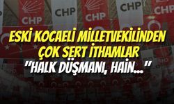 Eski Kocaeli Milletvekilinden Çok Sert İthamlar "Halk Düşmanı, Hain..."