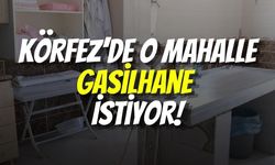 Körfez’de O Mahalle Gasilhane  İstiyor