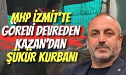 MHP İzmit’te Görevi Devreden Mehmet İlker Kazan’dan Şükür Kurbanı