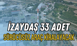 İZAYDAŞ 33 Adet Sürücüsüz Araç Kiralayacak