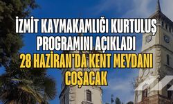 İzmit Kaymakamlığı Kurtuluş Programını Açıkladı: 28 Haziran'da Kent Meydanı Coşacak