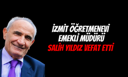 İzmit Öğretmenevi Emekli Müdürü Salih Yıldız Hayatını Kaybetti