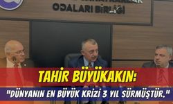 Tahir Büyükakın: "Dünyanın En Büyük Ekonomik Krizi 3 Yıl Sürmüştür."