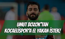 Umut Bozok'tan Kocaelispor'a El Yakan İstek! İstediği Rakam Dudak Uçuklattı
