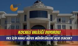 Kocaeli Valiliği Duyurdu: YKS Hafta Sonu Bu İlçelerde Nüfus Müdürlükleri Açık Olacak!