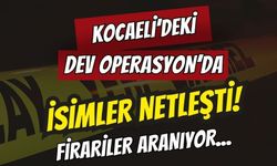 Kocaeli’deki Dev Operasyonda Gözaltı Listesi ve Yeni Detaylar Netleşti! İşte İlk İsimler...