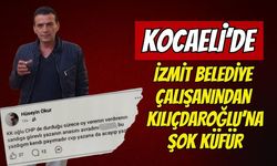 İzmit Belediyesi Çalışanından Kılıçdaroğlu’na Şok Küfür! Siyaset Kulisi Bu Paylaşımla Çalkalanıyor