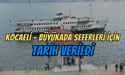 Kocaeli-Büyükada Seferleri İçin Tarih Verildi: İşte İlçe İlçe Vapur Saatleri