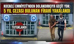 Kocaeli Emniyeti’nden Dolandırıcıya Geçit Yok: 5 Yıl Cezası Bulunan Firari Yakalandı