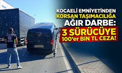 Kocaeli Emniyetinden Korsan Taşımacılığa Ağır Darbe: 3 Sürücüye 100’er Bin TL Ceza