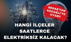 SEDAŞ Planlı Kesinti Listesini Açıkladı: Başiskele, Kartepe ve Körfez'de Akşam Saatlerine Kadar Elektrik Yok!