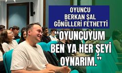 Oyuncuyum Ben Ya, Her Şeyi Oynarım!" Berkan Şal’dan Gençlere İlham Dolu Tavsiyeler