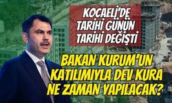 İzmit Cedit’te 1105 Konut İçin Kura, Gölcük’te 360 Daire İçin Anahtar Teslimi Cumartesi Olacak