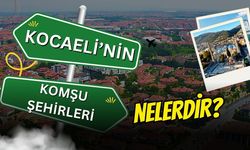 Kocaeli'nin Komşu Şehirleri Nelerdir?