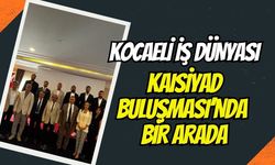 Kocaeli İş Dünyası KAISİYAD Buluşmasında Bir Araya Geldi: Gökçe ve Bodur'dan Vizyoner Çıkış
