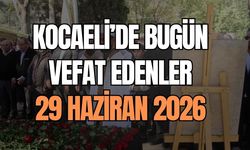 29 Haziran Pazartesi Kocaeli Vefat Edenler