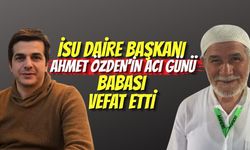 İSU Daire Başkanı Ahmet Özden’in Acı Günü: Babası Vefat Etti