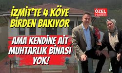 İzmit’te 4 Köye Birden Bakıyor Ama Kendine Ait Bir Muhtarlık Binası Yok