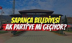 SAPANCA BELEDİYESİ AK PARTİ’YE Mİ GEÇİYOR?