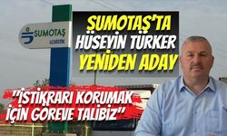 SUMOTAŞ’ta Hüseyin Türker Yeniden Aday: "İstikrarı Korumak İçin Göreve Talibiz"