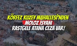 Körfez Kuzey Mahallesi’nden Moloz İsyanı: Rastgele Atana Ceza Var