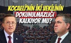 Kocaeli'nin İki Vekilinin Dokunulmazlığı Kalkıyor Mu?