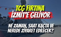 TCG Fırtına İzmit'e Geliyor: Ne Zaman, Saat Kaçta ve Nerede Ziyaret Edilecek?