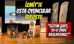 İzmit'te Usta Oyuncular Buluştu; "Eğitim Şart, 10-0 Önde Başlarsınız!"