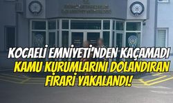 Kocaeli Emniyeti'nden Kaçamadı: Kamu Kurumlarını Dolandıran Firari Yakalandı!