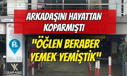 İzmit'te Arkadaşını Öldüren Sanık: Öğlen Beraber Yemek Yemiştik!
