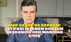 MHP Gebze’de Deprem! İstifası İstenen Dursun Daşdangil’den Manidar Çıkış