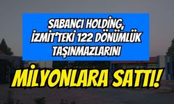 Sabancı Holding, İzmit'teki 122 Dönümlük Taşınmazlarını Milyonlara Sattı
