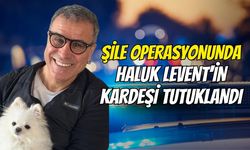 Şile Operasyonunda Haluk Levent'in Kardeşi Tutuklandı