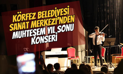 Körfez Belediyesi Sanat Merkezi’nden Muhteşem Yıl Sonu Konseri