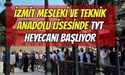 İZMİT MESLEKİ VE TEKNİK ANADOLU LİSESİ'NDE TYT HEYECANI BAŞLIYOR