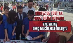 Körfez'de TÜBİTAK 4007 Bilim Rüzgarı: Vali Aktaş Genç Mucitlerle Buluştu