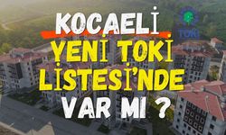 18 Bin TL Taksitle Ev Sahibi Olma Fırsatı: Yeni TOKİ Projesi Listesinde Kocaeli Var mı?