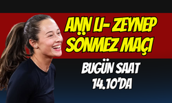 Ann Li- Zeynep Sönmez maçı saat kaçta ve hangi kanalda?