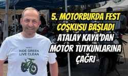 5. Motorburda Fest Coşkusu Başladı: Atalay Kaya’dan Motor Tutkunlarına Çağrı